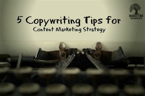 5 Copywriting Tips for Your Content Marketing Strategy | Marketing Fundamentals