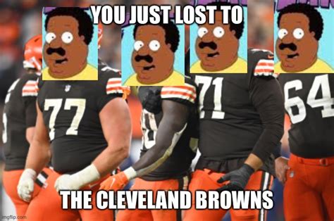 The Cleveland Browns - Imgflip