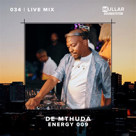 ‎iMullar Live 034: De Mthuda at Energy 009, Johannesburg (DJ Mix) - Album by De Mthuda - Apple Music