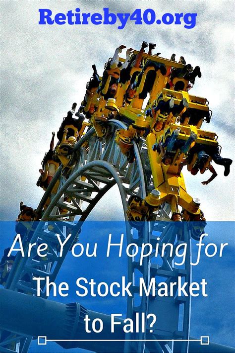 Are You Hoping for The Stock Market to Fall? - Retire by 40