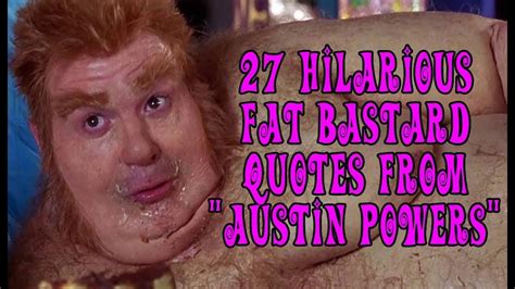 #TBT - 27 Hilarious Fat Bastard Quotes From Austin Powers - YouTube