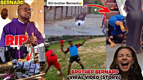 Why Brother Bernard Original Video Is Trending On Social Media?