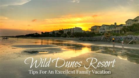 Wild Dunes Resort: 33 Tips For An Excellent Family Vacation - The ...