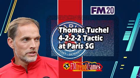 Thomas Tuchel 4-2-2-2 Tactic at Paris Saint-Germain in FM20 | FMtrendGames