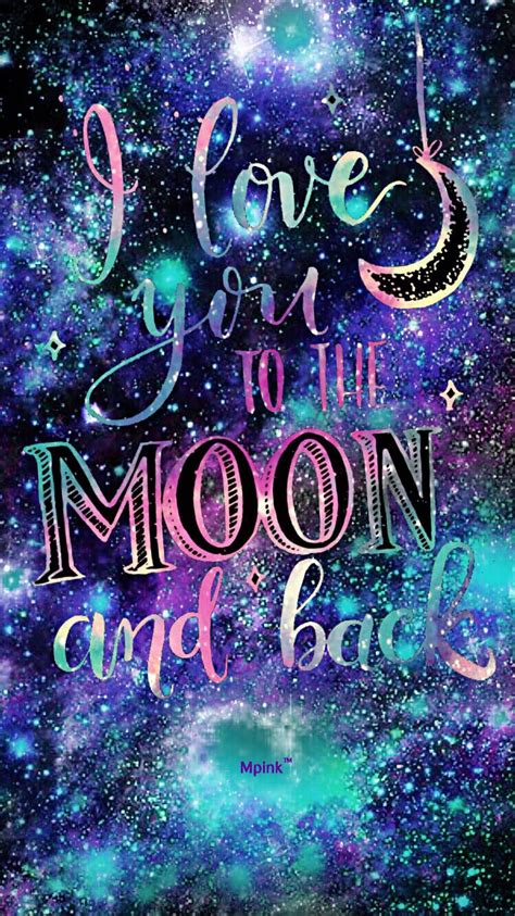 I Love You To The Moon & Back Quote Night Galaxy iPhone/Android Wallpaper I Created For The App ...