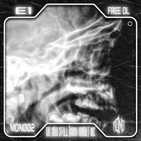 E1 - DO YOU STILL THINK ABOUT ME [FREEDOWNLOAD] (MONO02) by E1 | Free Download on Hypeddit