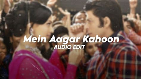 Main Aagar Kahoon (edit audio) - YouTube