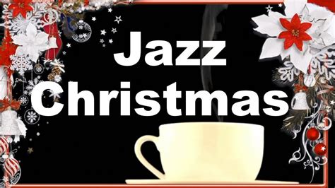 Christmas Jazz with Christmas Jazz Songs: Best of Christmas Jazz Music ...