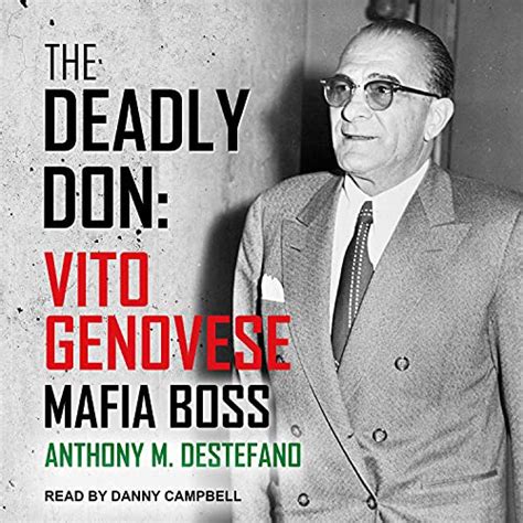 The Deadly Don: Vito Genovese, Mafia Boss (Audio Download): Anthony M. DeStefano, Danny Campbell ...