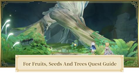 Genshin | For Fruits, Seeds And Trees Quest Walkthrough Guide - GameWith