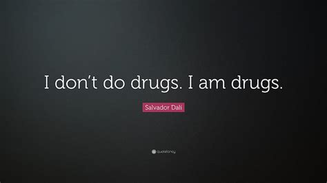 Salvador Dalí Quote: “I don't do drugs. I am drugs.” HD wallpaper | Pxfuel