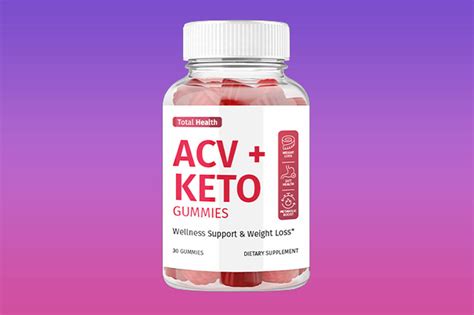 Total Health ACV Keto Gummies Review: Safe Keto + ACV Gummies Brand or Scam? - AGADIR-GROUP