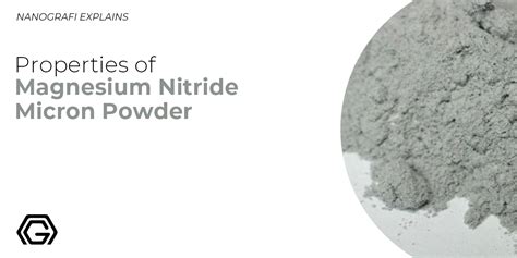 Properties of Magnesium Nitride Micron Powder - Nanografi Nano Technology