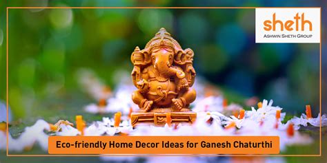 Eco-Friendly Ganesh Chaturthi Home Décor Ideas | Ashwin Sheth Group