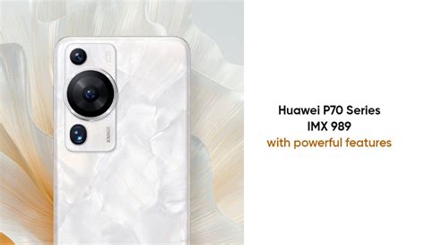 Huawei P70 series to use IMX 989 camera sensor with better focus ...