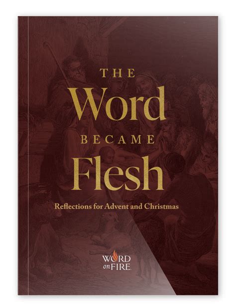 The Word Became Flesh: Reflections for Advent and Christmas