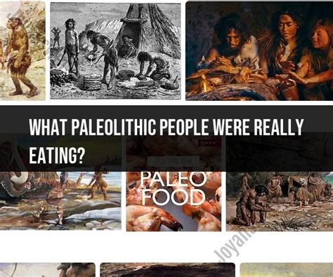 Paleolithic Diet: What Were Paleolithic People Really Eating ...