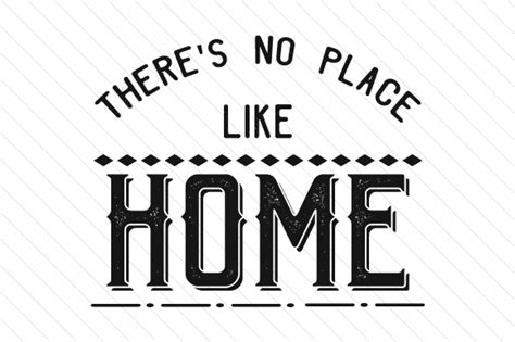 There's No Place Like Home SVG Cut file by Creative Fabrica Crafts ...