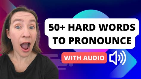 50+ Hard words to pronounce (practice with audio)