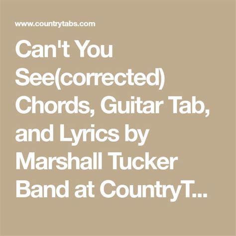 Can't You See(corrected) Chords, Guitar Tab, and Lyrics by Marshall Tucker Band at CountryTabs ...