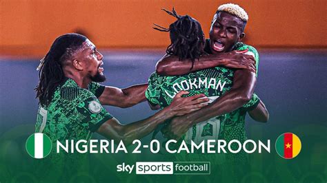 Nigeria 2-0 Cameroon | AFCON highlights | Video | Watch TV Show | Sky ...