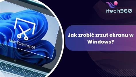 Jak zrobić zrzut ekranu w systemie Windows