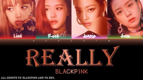 BLACKPINK - 'Really' [Lyrics HAN/ROM/ENG] - YouTube