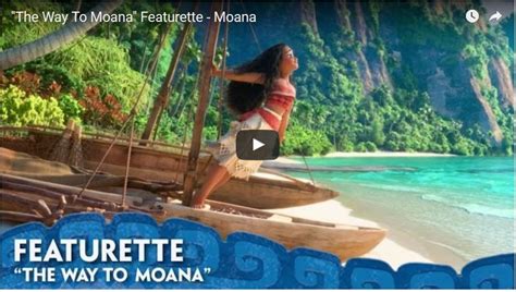 Moana - The Way To Moana Featurette & We Know the Way Clip - The Geek's Blog @ disneygeek.com