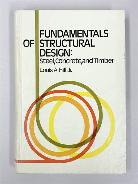 Fundamentals of Structural Design: Steel, Concrete, and Timber by Hill ...