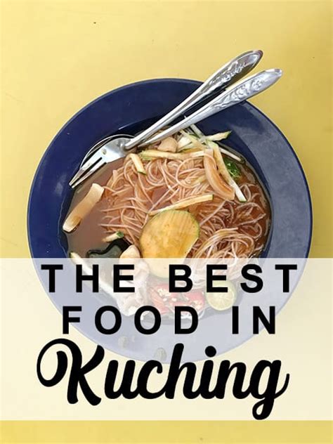 THE BEST FOOD IN KUCHING / MALAYSIA - FRUGAL FEMALE ABROAD