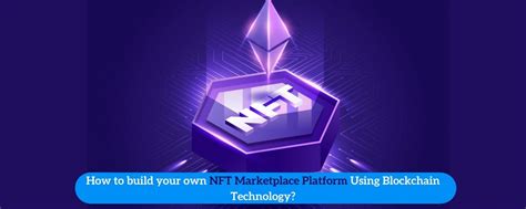 How to build your own NFT Marketplace Platform| Complete Guide