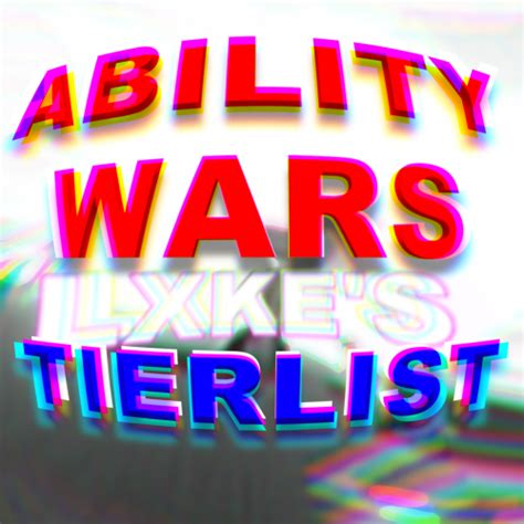 Create a All Ability Wars Abilities Tier List - TierMaker