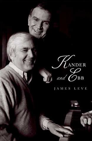 Kander and Ebb (Yale Broadway Masters Series) by James Leve | Goodreads