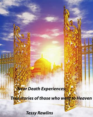 Near-Death Experiences; True stories of Near-Death Experiences told by real people. True stories ...