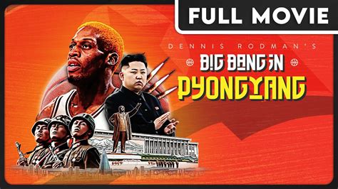 Dennis Rodman's Big Bang in Pyongyang DOCUMENTARY - Dennis Rodman and ...