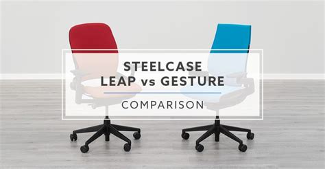 Steelcase Leap v2 vs. Gesture Chair: 2024 Comparison