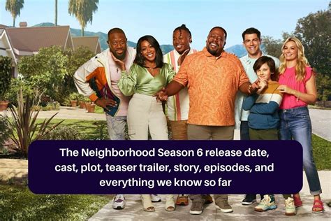 The Neighborhood Season 6 release date, cast, plot, teaser trailer, story, episodes, and ...