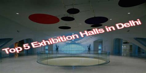 List of exhibitions in Delhi | Best exhibition venues in Delhi