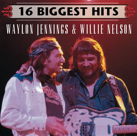 16 Biggest Hits: Waylon Jennings & Willie Nelson, Waylon Jennings & Willie Nelson: Amazon.fr ...