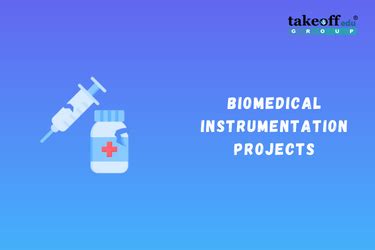 Biomedical Instrumentation Projects for Students | Takeoff Edu Group