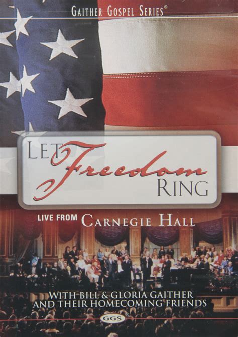 Let Freedom Ring: Live From Carnegie Hall by Gloria Gaither | Goodreads