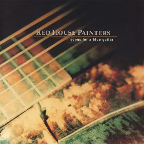 Red House Painters - Songs For A Blue Guitar | Discogs