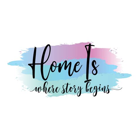 Home is where story begins. Sublimation quotes. Modern sublimation quote for t-shirt, mug, etc ...