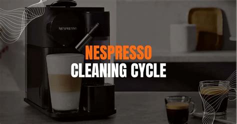 The Nespresso Cleaning Cycle - EspressoRivo