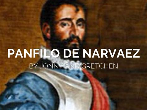 Panfilo De Narvaez by Gretchen S.