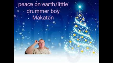 peace on earth /little drummer boy - Makaton - YouTube