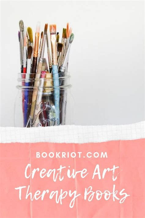 Creative Art Therapy Books For When You're in Your Feelings | Book Riot