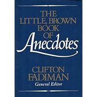 The Little, Brown Book of Anecdotes: Fadiman, Clifton: 9780316273053 ...