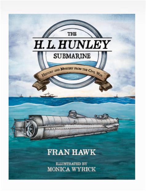 The H.L. Hunley Submarine, History and Mystery from the Civil War ~ Fr – The Village Museum at ...