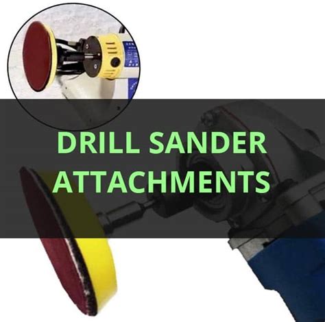 How to choose proper power drill sander attachment for your project